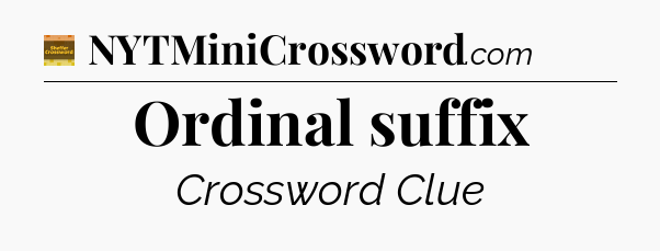 Ordinal suffix - Eugene Sheffer Crossword