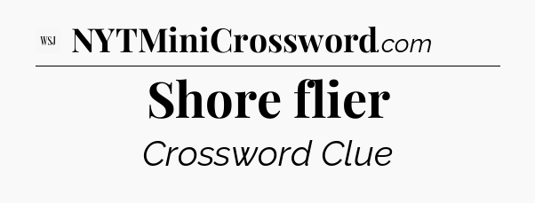 Shore flier - WSJ Crossword