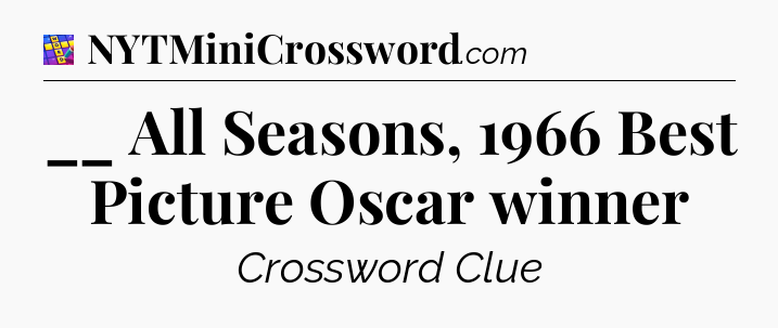 __ All Seasons, 1966 Best Picture Oscar winner Codycross