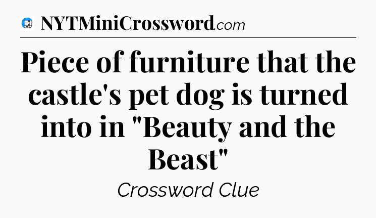 Piece of furniture that the castle's pet dog is turned into in 