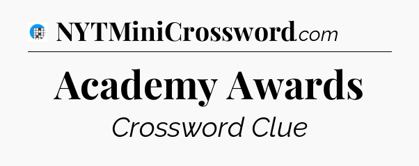 Academy Awards Crossword Clue