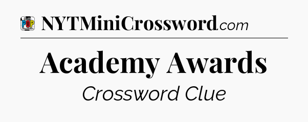 Academy Awards Crossword Clue