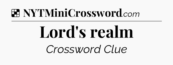 Solution: Lord's realm - NYT Crossword
