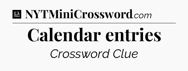 Calendar entries - LA Times Crossword