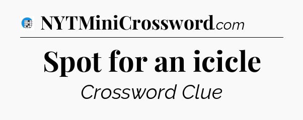 Spot for an icicle Crossword Clue