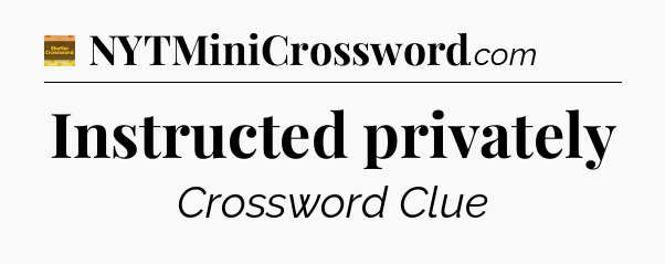 Instructed privately - Eugene Sheffer Crossword