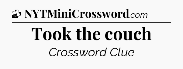 Took the couch - Daily Themed Classic Crossword