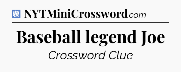 Baseball legend Joe Puzzle Page Crossword Clue