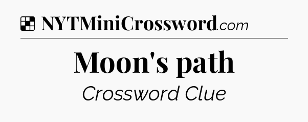 Solution: Moon's path - NYT Crossword