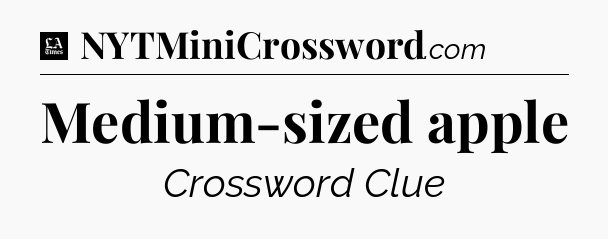 Medium-sized apple - LA Times Crossword