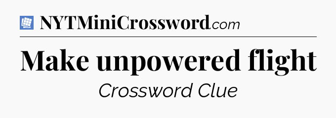 Make unpowered flight Puzzle Page Crossword Clue