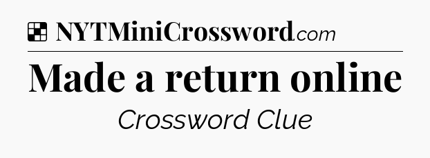 Solution: Made a return online - NYT Crossword