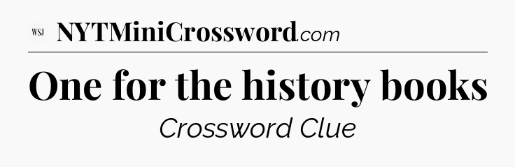 One for the history books - WSJ Crossword