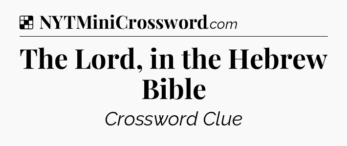 Solution: The Lord, in the Hebrew Bible - NYT Crossword