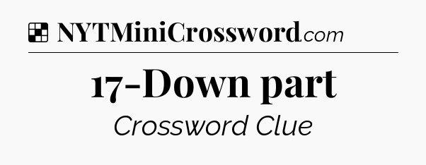 Solution: 17-Down part - NYT Crossword