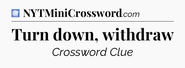 Turn down, withdraw Puzzle Page Crossword Clue