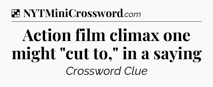 Solution: Action film climax one might 