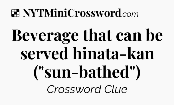 Solution: Beverage that can be served hinata-kan (