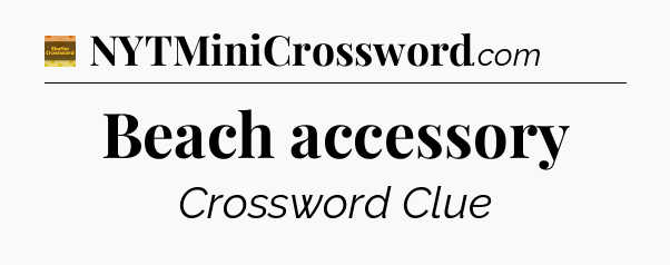 Beach accessory - Eugene Sheffer Crossword