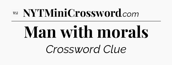 Man with morals - WSJ Crossword