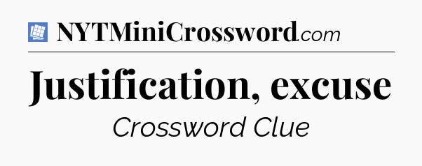 Justification, excuse Puzzle Page Crossword Clue