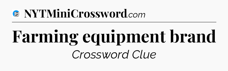 Farming equipment brand Crossword Clue