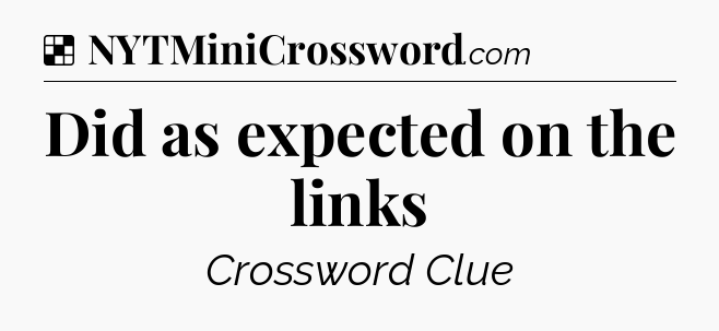 Solution: Did as expected on the links - NYT Crossword