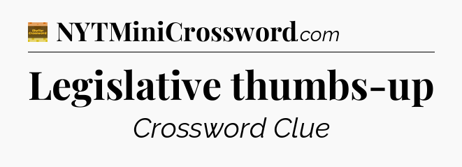 Legislative thumbs-up - Eugene Sheffer Crossword
