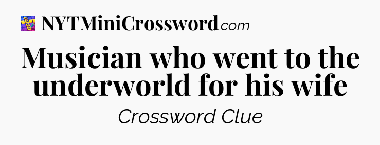 Musician who went to the underworld for his wife Codycross