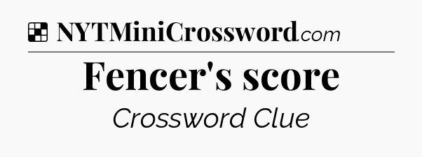 Solution: Fencer's score - NYT Crossword