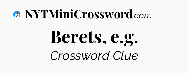 Berets, e.g Crossword Clue