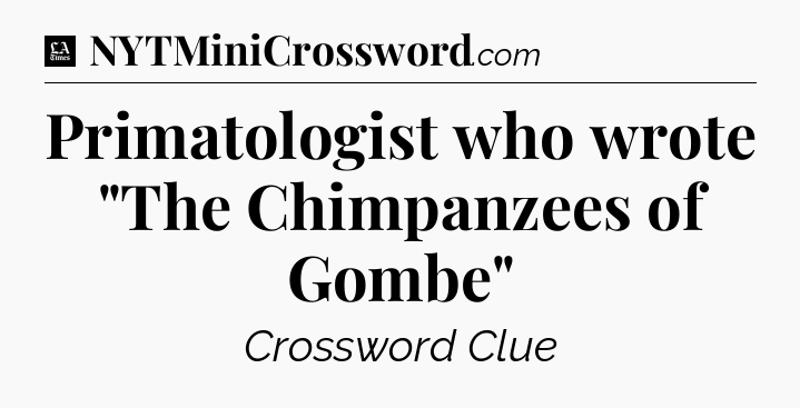 Primatologist who wrote 