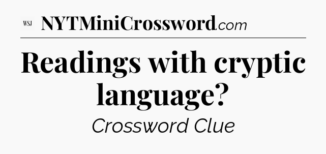 Readings with cryptic language - WSJ Crossword