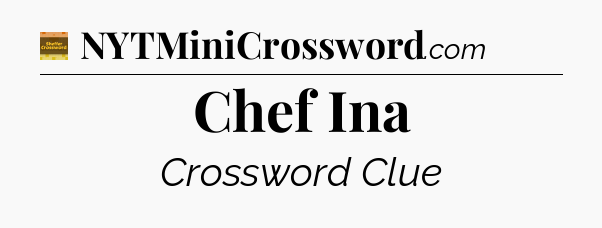 Chef Ina - Eugene Sheffer Crossword
