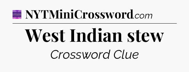 West Indian stew - Thomas Joseph Crossword