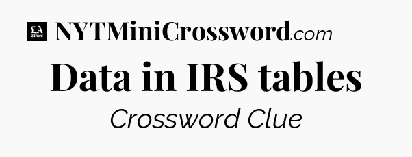 Data in IRS tables - LA Times Crossword