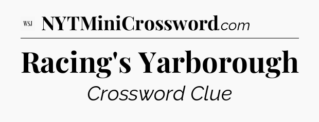 Racing's Yarborough - WSJ Crossword