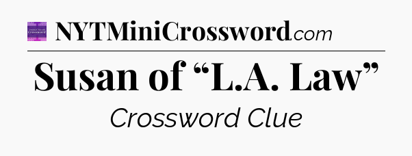 Susan of “L.A. Law” - Thomas Joseph Crossword