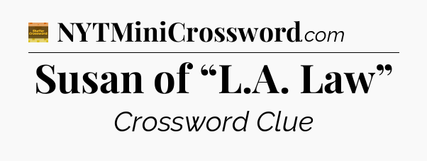 Susan of “L.A. Law” crossword clue Eugene Sheffer