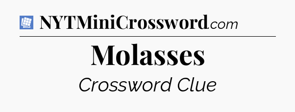 Molasses Puzzle Page Crossword Clue