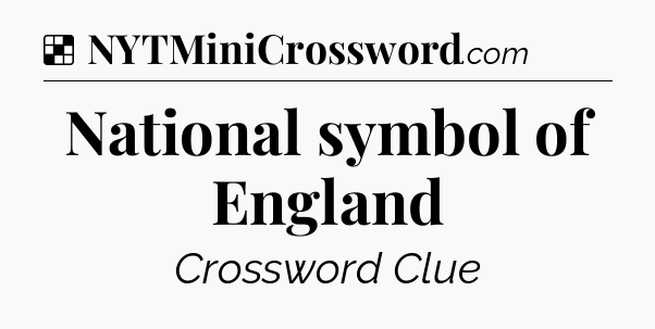 Solution: National symbol of England - NYT Crossword