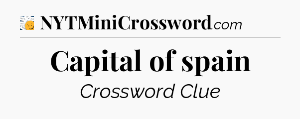 Capital of spain - 7 Little Words