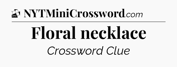 Floral necklace - Daily Themed Classic Crossword