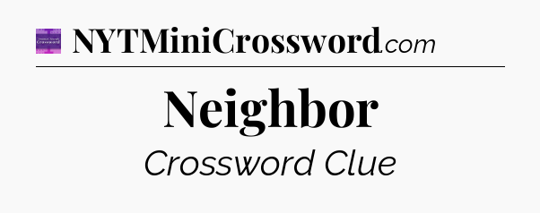 Neighbor - Thomas Joseph Crossword