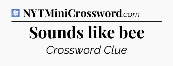 Sounds like bee Puzzle Page Crossword Clue