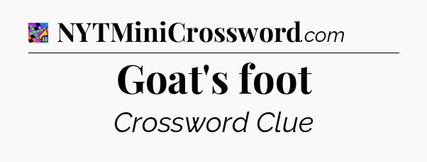 Goat's foot Crossword Clue
