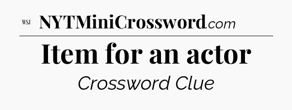 Item for an actor - WSJ Crossword
