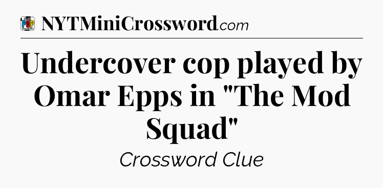 Undercover cop played by Omar Epps in 