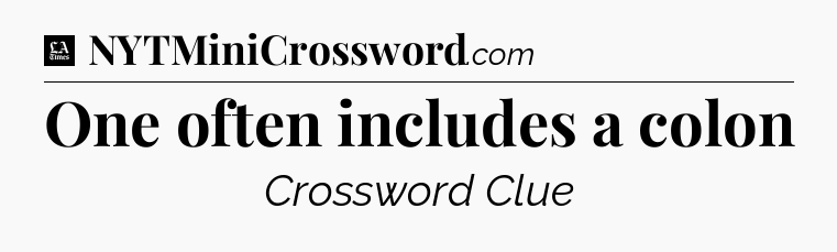 One often includes a colon - LA Times Crossword