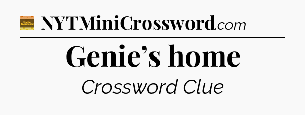 Genie’s home - Eugene Sheffer Crossword